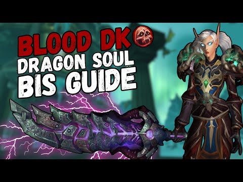 The Blood DK Dragon Soul BIS Guide (Tier 13) | Cataclysm Classic