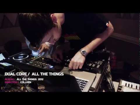 Dual Core - All The Things [Official]