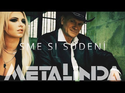 METALINDA - SME SI SÚDENÍ feat. Romana Minik |OFFICIAL VIDEO|