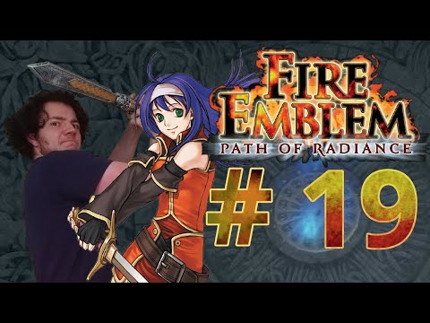 BANDY CROOKED WORDS -- Let's Play Fire Emblem Path of Radiance Pt.19