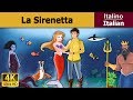 La Sirenetta Little Mermaid In Italian Favole Per Bambini Fiabe Italiane ItalianFairyTales