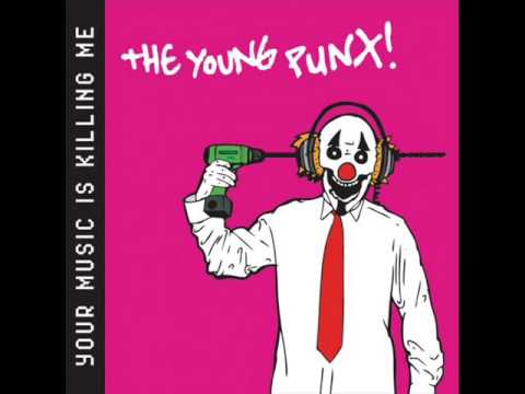 The Young Punx - Your music is killing me HQ