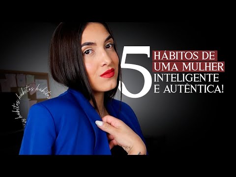 5 HÁBITOS DE UMA MULHER INTELIGENTE E AUTÊNTICA! 🎯 *Hábitos para mulheres*
