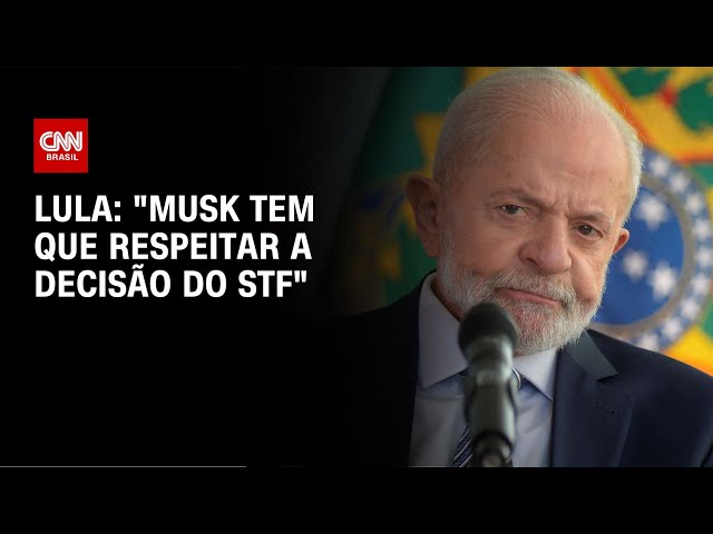 Lula: "Musk tem que respeitar a decisão do STF" | LIVE CNN