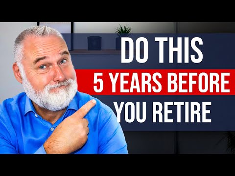5 Years Out From Retirement? Here’s What You Must Do Now