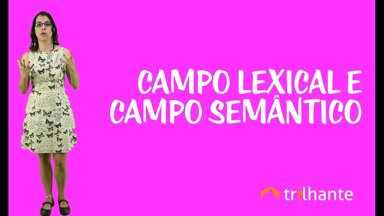 Campo Lexical e Campo Semântico - Português