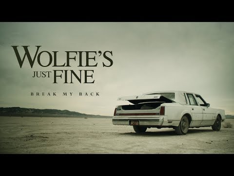 Wolfie's Just Fine - Break My Back (Official Music Video)