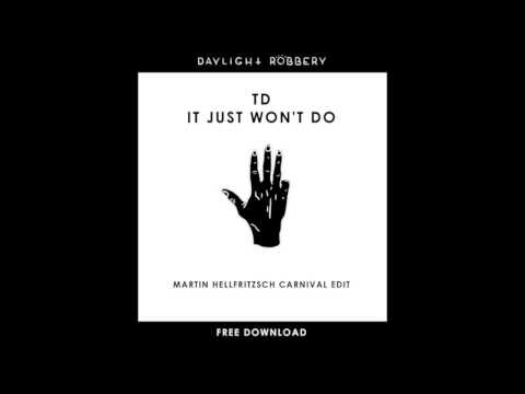 TD - It Just Won't Do (Martin Hellfritzsch Carnival Edit)