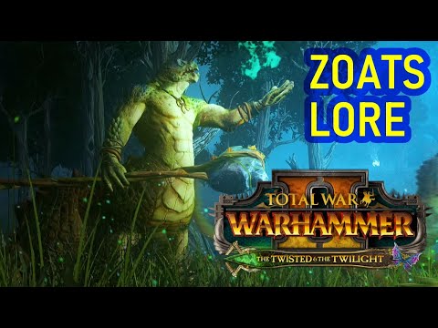 Zoats - LORE - The Twisted And The Twilight - Total War Warhammer 2 - Warhammer Fantasy