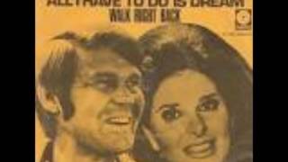 ALL I HAVE TO DO IS DREAM---GLEN CAMPBELL + BOBBIE GENTRY