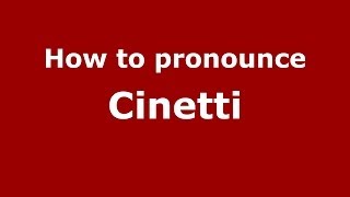 How to pronounce Cinetti