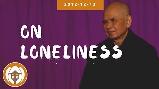 Download lagu On Loneliness | Dharma Talk by Thich Nhat Hanh, 2012.12.13 mp3
