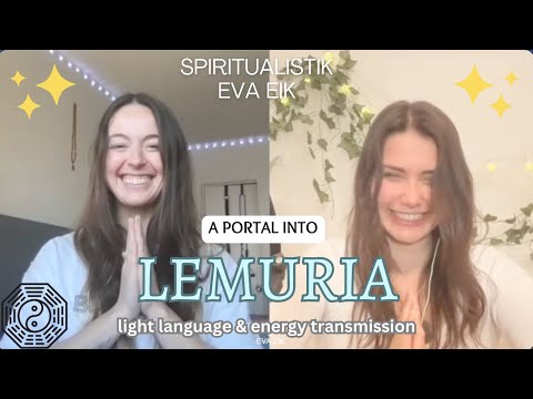 "A Portal Into Lemuria" 🏔️Light Code & Light Language Energy Transmission Session With @iamevaeik