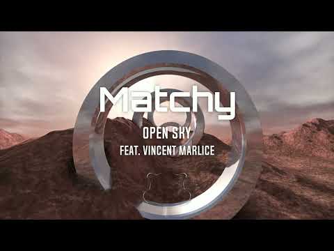 Matchy - Open Sky (Feat. Vincent Marlice)