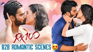 Rx 100 Back To Back Best Romance Scenes | Kartikeya | Payal Rajput | RX100 | Best Romantic Videos