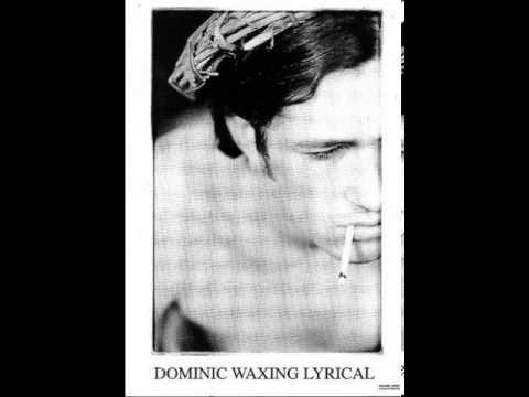 Dominic Waxing Lyrical - King