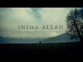 Insha Allah - Yawar Abdal ft. Sufiyan Malik (Official Music Video )