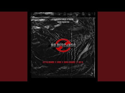 No descanso (feat. Keyviem, Little homie, King chavez & JayR oficial)