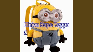 MINION BAPE REPPU Music Video
