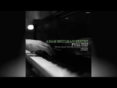 download lagu mp3 mp4 Adam Shulman Sextet Full Tilt, download lagu Adam Shulman Sextet Full Tilt gratis, unduh video klip Adam Shulman Sextet Full Tilt