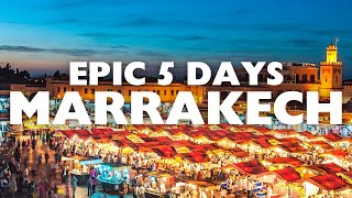 Escape To Marrakech: Your EPIC 5-day Itinerary 2024 🇲🇦