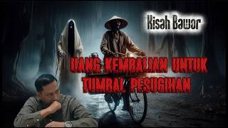 Download lagu Uang Kembalian Untuk Tumbal Pesugihan || Kisah Bawor mp3