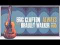 Eric Clapton Bradley Walker Always On My Mind