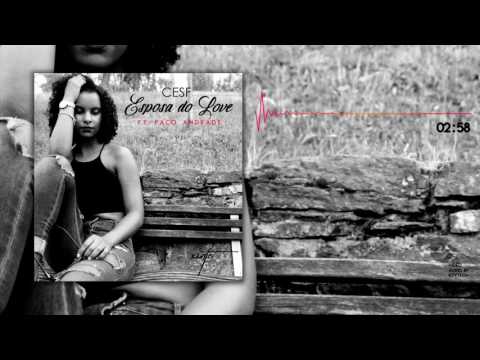 CESF - Esposa do love (Ft. Paco Andrade) [Audio Official]