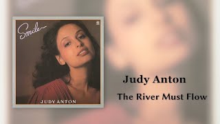 Judy Anton - The River Must Flow