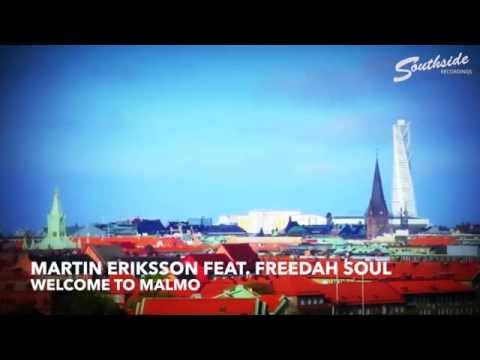 Martin Eriksson feat. Freedah Soul - Welcome To Malmo [Southside Recordings]