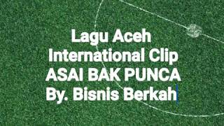 Download lagu ASAI BAK PUNCA - Lagu Aceh Yang Mendunia mp3 Download lagu ASAI BAK PUNCA - Lagu Aceh Yang Mendunia mp3