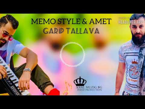 MEMO.STYLE & AMET - GARİP TALLAVA - 2021 (LİVE SOUND)