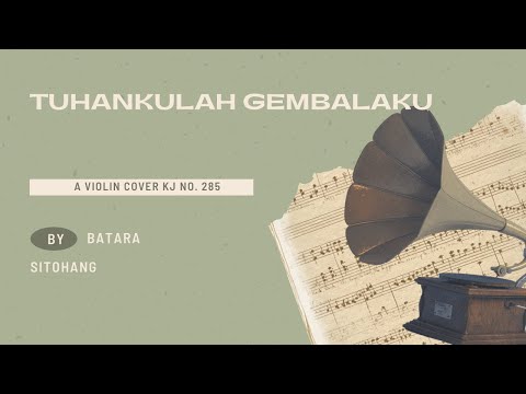 TUHANKULAH GEMBALAKU | KJ No. 285
