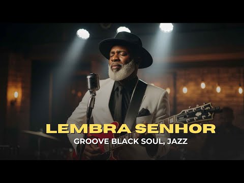LEMBRA, SENHOR — VERSÃO GRACE GROOVE SOUL | Trazendo a Arca