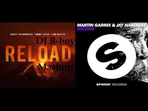 Sebastian Ingrosso vs Martin Garrix ft. Jay Hardway - Reload The Wizard (DJ B-boy Mashup)