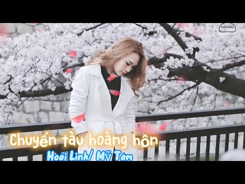 Chuyến Tàu Hoàng Hôn ( nhạc sĩ : Hoài Linh- trình bày: Mỹ Tâm) Audio