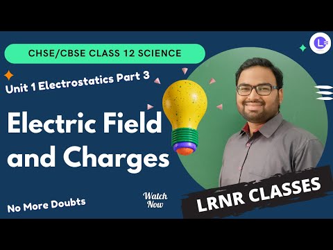 CHSE and CBSE Class 12 Unit1 Electrostatics🤓 Electric Field and Charges-Electric Flux and Gauss Law || LRNR Classes