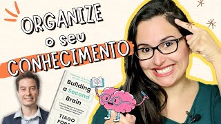 Criando um Segundo Cérebro ✧ Resumo do Livro "Building a second brain" do Tiago Forte