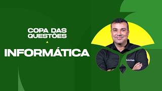 Informática - Copa das Questões - Prof. Renato da Costa