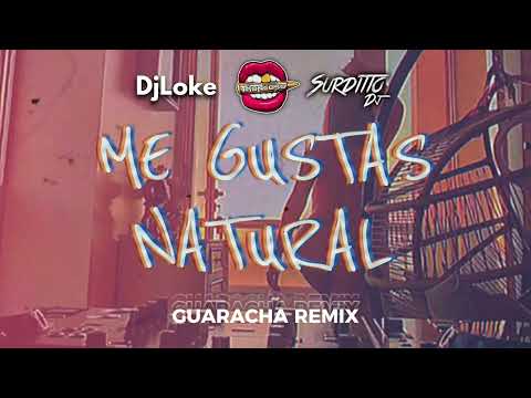 ME GUSTAS NATURAL - ELADIO CARRION (GUARACHA REMIX) | DJ LOKE, SURDITTO DJ & LUCIANO TRONCOSO