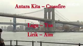 Download lagu Crossfire - Antara Kita mp3