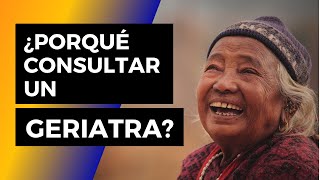 ¿Por Qué Consultar con un Geriatra?