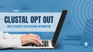 Clustal Opt Out: How to Remove Your Personal Information (Step-by-Step)