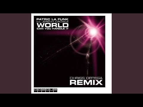 World Can You Handle It (Chriss Ortega Remix)
