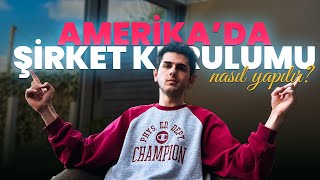 Amerika'da Şirket Kurulumu (Uygulamalı Gösterdim)