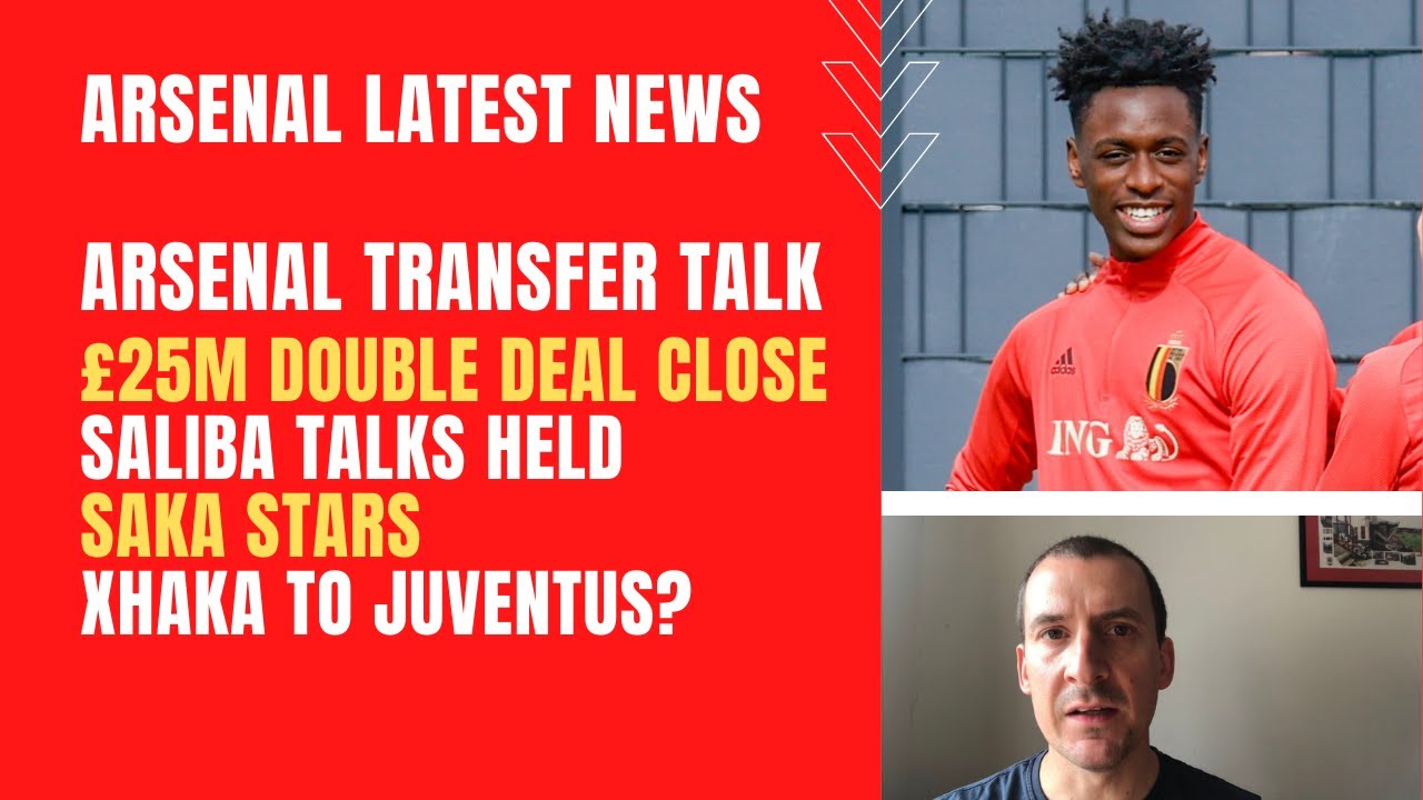Arsenal transfer talk - £25m double deal close, Saliba talks held, Xhaka latest, Saka stars again