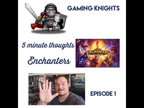 5 Minute Thoughts : Ep. 1 ..... Enchanters