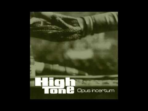 High Tone - Opus Incertum - full album
