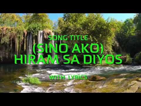 Hiram sa dios(sino ako)