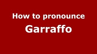 How to pronounce Garraffo